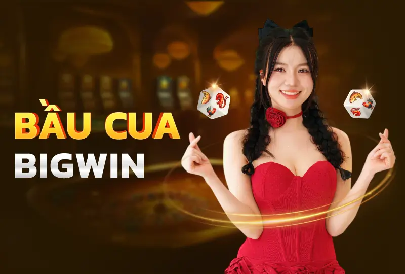 Bầu Cua BigWin